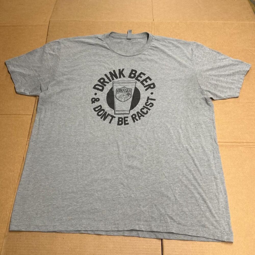 Minocqua Brewing Company Drink Beer Dont Be Racist Shirt Grey XXL